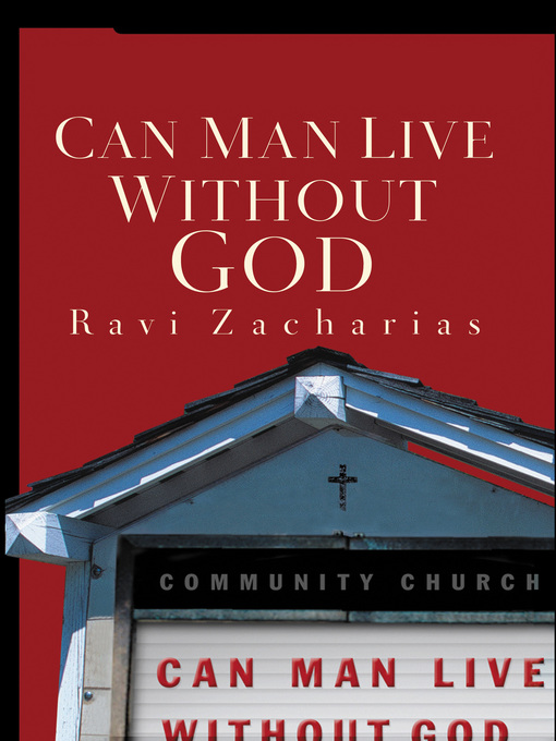 Title details for Can Man Live Without God by Ravi Zacharias - Available